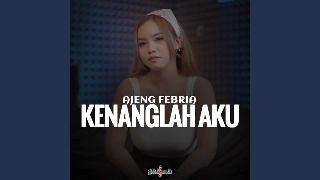 Ajeng Febria - Kenanglah Aku