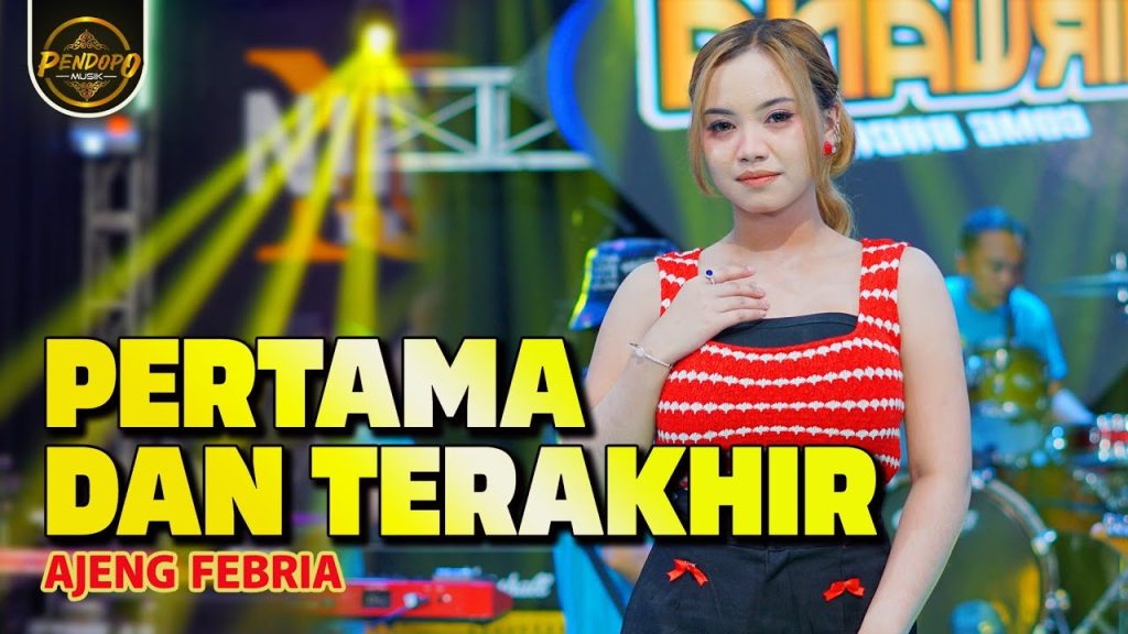 Ajeng Febria - Pertama Dan Terakhir