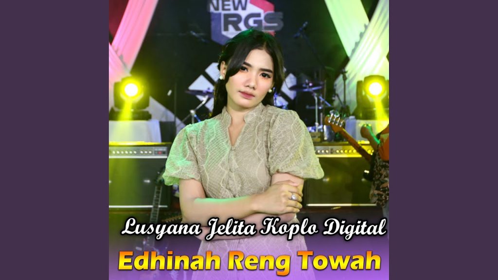 Edhinah Reng Towah - Lusyana Jelita