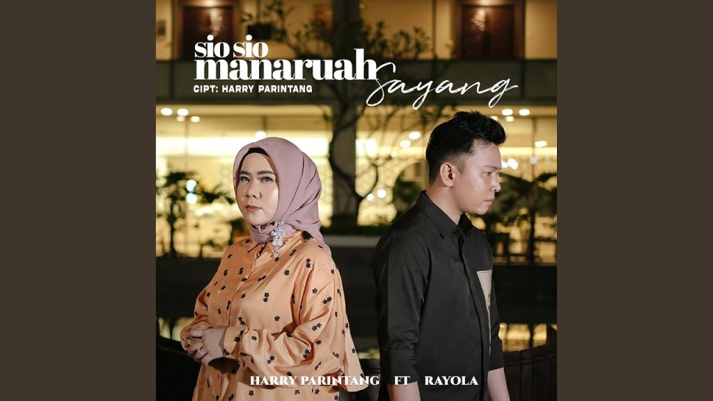 Sio Sio Manaruah Sayang - Harry Parintang & Rayola