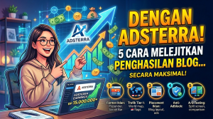 meningkatkan penghasilan blog dengan Adsterra