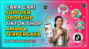 Cara Mencari Supplier Dropship TikTok Shop