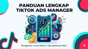 tiktok-ads-manager-panduan-lengkap