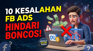 Kesalahan Facebook Ads yang Harus Dihindari