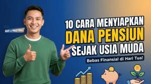 Cara Menyiapkan Dana Pensiun Sejak Usia MudaCara Menyiapkan Dana Pensiun Sejak Usia Muda