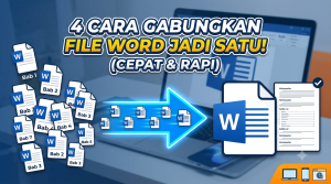 Cara Menggabungkan File Word Menjadi Satu Dokumen