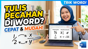 Cara Membuat Pecahan di Word
