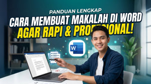 cara-membuat-makalah-di-microsoft-word-agar-rapi-dan-profesional
