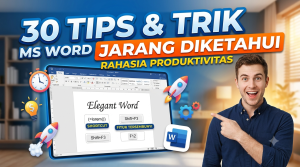 Tips dan Trik Microsoft Word yang Jarang Diketahui