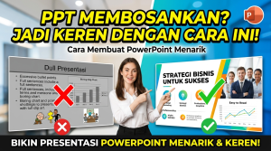 Cara Membuat Presentasi PowerPoint yang Baik dan Benar