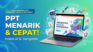 Cara Membuat PPT dengan Cepat dan Mudah