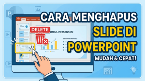 Cara Menghapus Slide di PowerPoint dengan Cepat dan Mudah